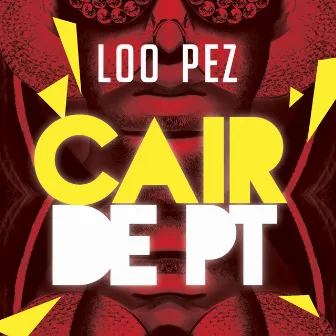 Cair de Pt by Loo Pez