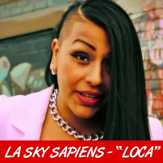 Loca by Sky Sapiens