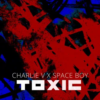 TOXIC by Charlie Vocals