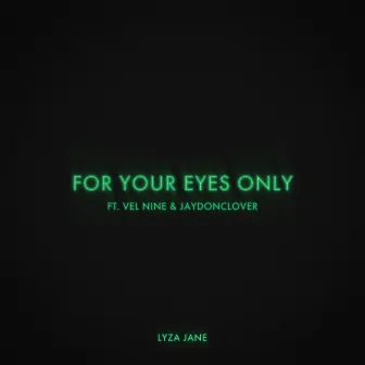 For Your Eyes Only by Lyza Jane