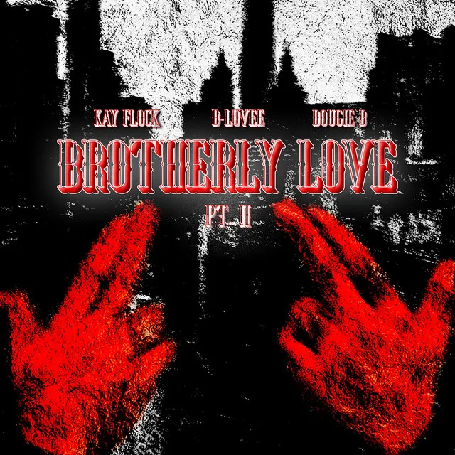 Brotherly Love (Pt. 2) (feat. Dougie B & B-Lovee)