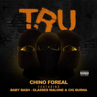 Tru by Chino Foreal