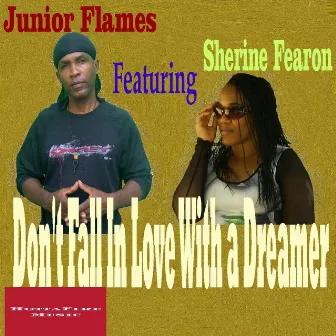 Dont Fall in Love with a Dreamer by Junior Flames