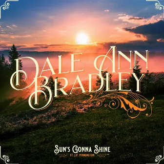 Sun's Gonna Shine by Dale Ann Bradley