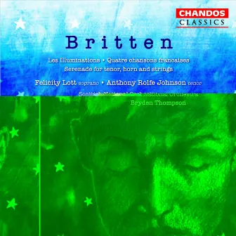 Britten: Les Illuminations, Quatre Chansons Françaises & Serenade for Tenor, Horn and Strings by Michael Thompson