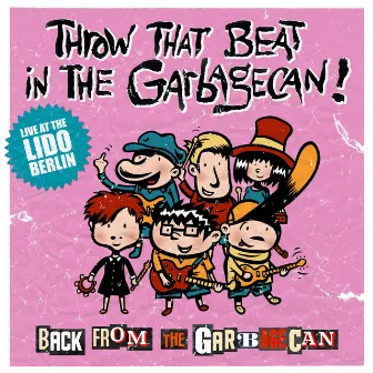 Back from the Garbagecan - Live at the Lido Berlin by Throw That Beat In The Garbagecan!