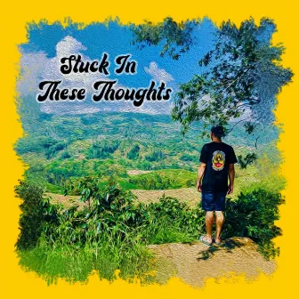 Stuck in These Thoughts by David Cruz