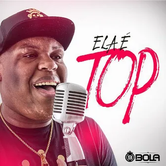 Ela É Top by Mc Bola