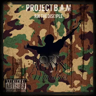 Project B.A.M by Rik The Disciple