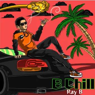 B Chill by Ray B