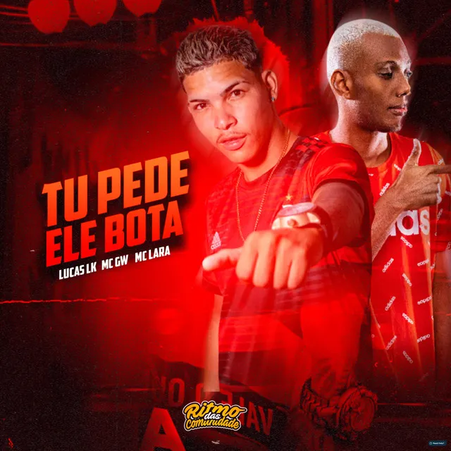 Tu Pede Ele Bota (feat. MC GW)