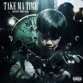 TAKE MA TIME by BJN