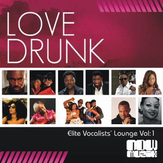 Elite Vocalist Lounge Vol: 1 by Love Drunk