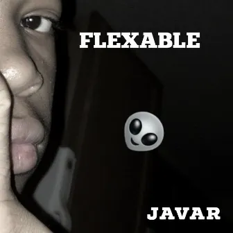 Flexable by Javar