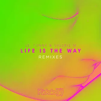 Life Is The Way by Le' Funnk