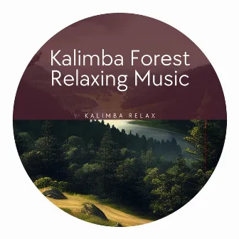 Kalimba Forest Relaxing Music by Kalimba Relax