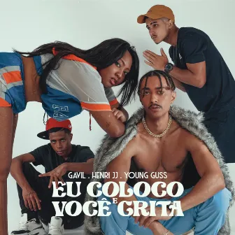 Eu Coloco e Você Grita by HENRIE JJ