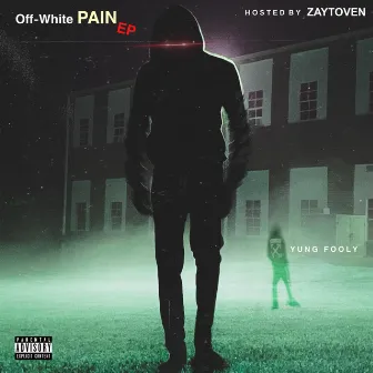 Off-White Pain Ep by Yung Fooly