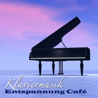 Klaviermusik Entspannung Café - Entspannungsmusik, Wellness Piano Musik selection und Einschlaf Piano Musik Melodie by Liquid Klavier