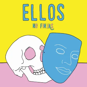 No finjas by Ellos