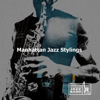 Manhattan Jazz Stylings by Manhattan Jazz Band