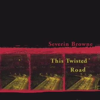 This Twisted Road by Severin Browne