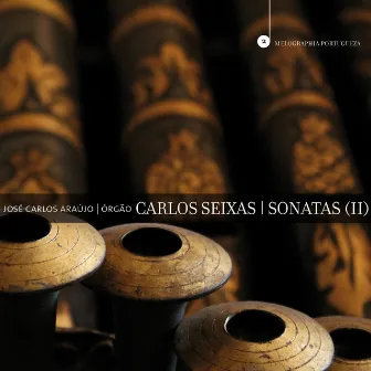 Carlos Seixas: Sonatas (II) by José Carlos Araújo