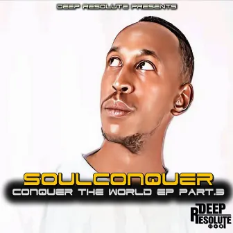 ConQuer The World Ep by Soulconquer