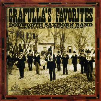 Dodworth Saxhorn Band: Grafulla's Favorites by Dodworth Saxhorn Band