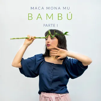 Bambú: Parte 1 by Maca Mona Mu