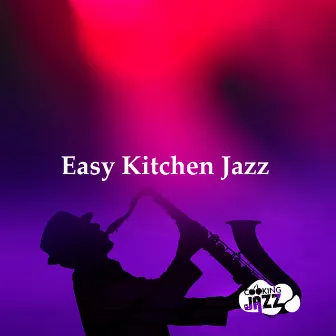 Easy Kitchen Jazz by Cooking Jazz