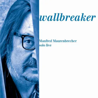 Wallbreaker by Manfred Maurenbrecher