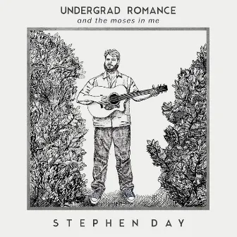 Undergrad Romance and the Moses in Me by Stephen Day