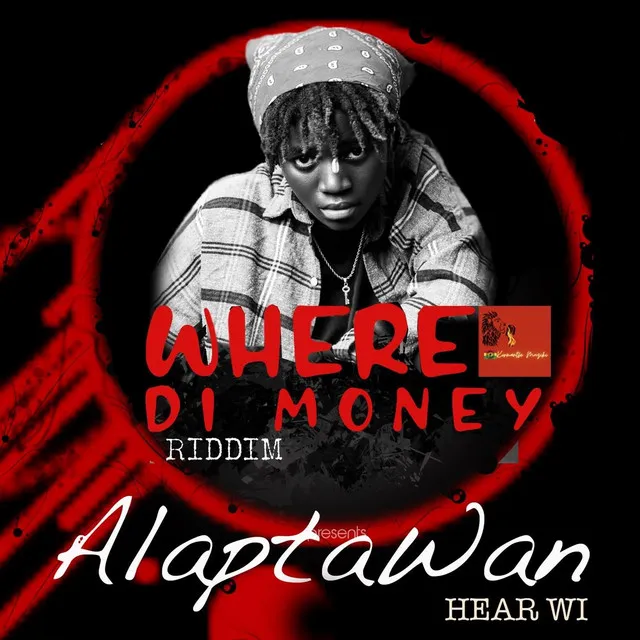 Hear Wi (Where Di Money Riddim)