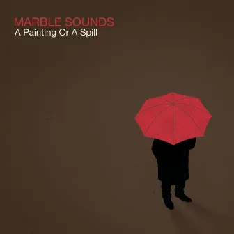 A Painting or a Spill by Marble Sounds