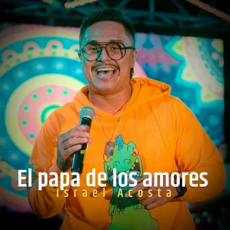 El papa de los amores (Live) by Israel Acosta