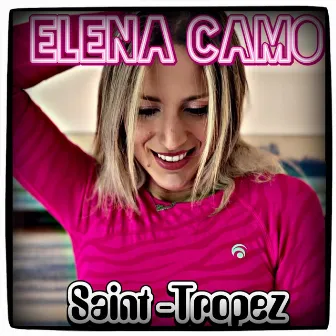 SAINT - TROPEZ by Elena Camo