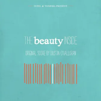 The Beauty Inside (Original Score) by Dustin O'Halloran