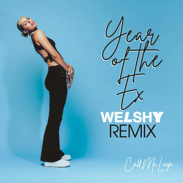 Year of the Ex - Welshy Remix