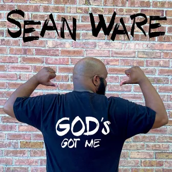 God's Got Me by Sean Ware