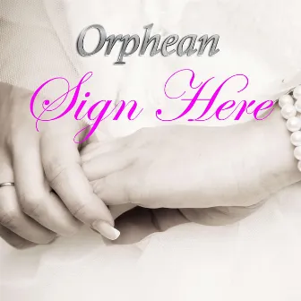 Sign Here by Orphean