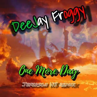 One More Day (Jeferson Hs Remix) by DeeJay Froggy