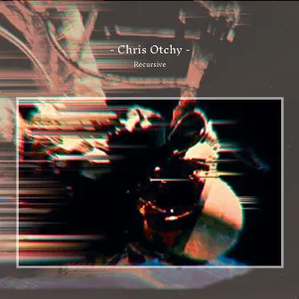 Recursive by Chris Otchy