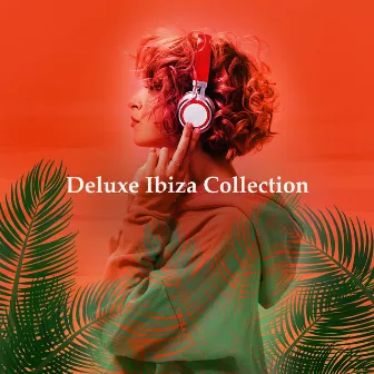 Deluxe Ibiza Collection by United Ibiza DJs