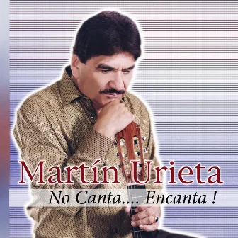 No Canta . . . Encanta by Martín Urieta