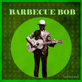 Cold Wave Blues by Barbecue Bob