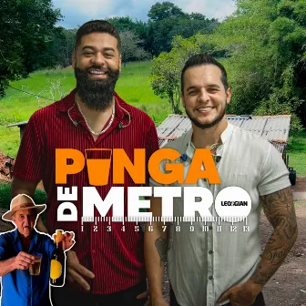 Pinga de Metro by Léo e Gian