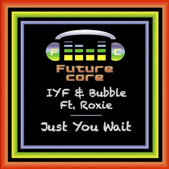 Just You Wait by Bubble