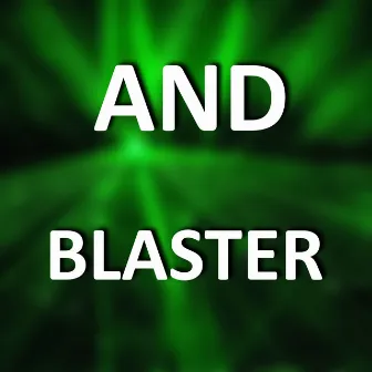 Blaster by AND