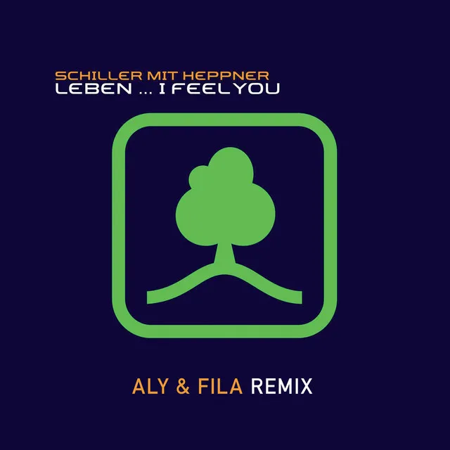 Leben... I Feel You - Aly & Fila Remix